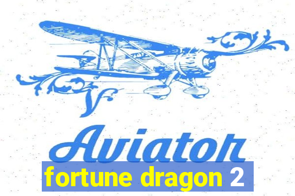 fortune dragon 2